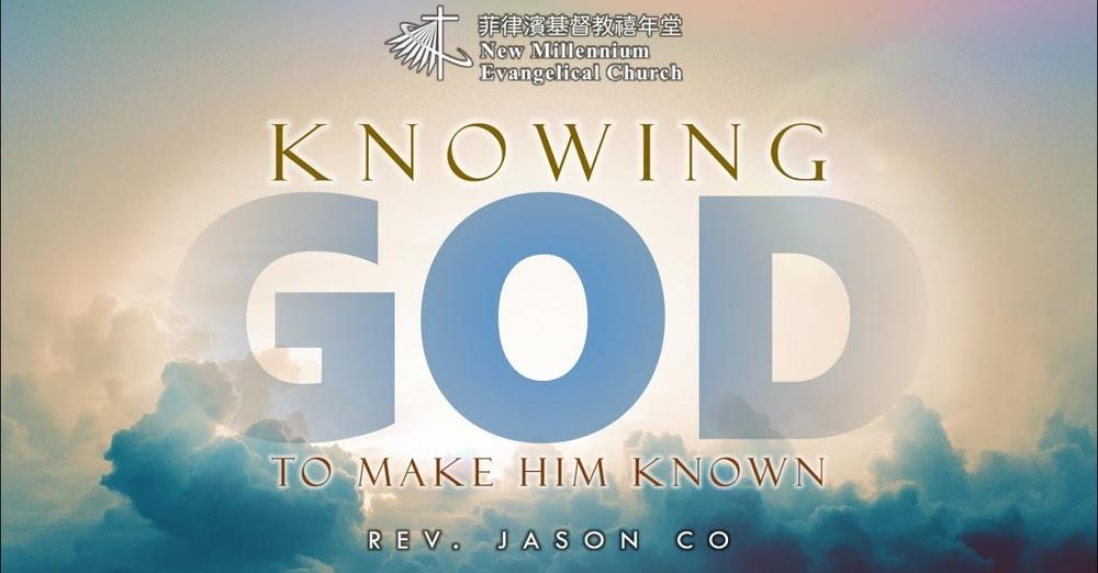Knowing God to Make Him Known