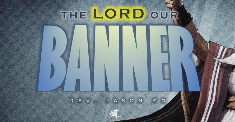 The Lord Our Banner