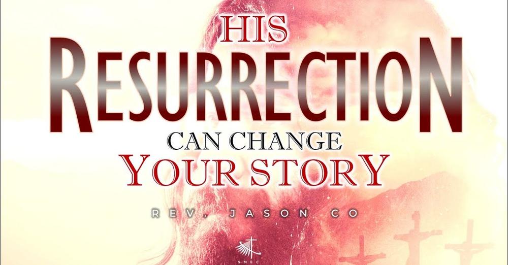 His Resurrection Can Change Your Story