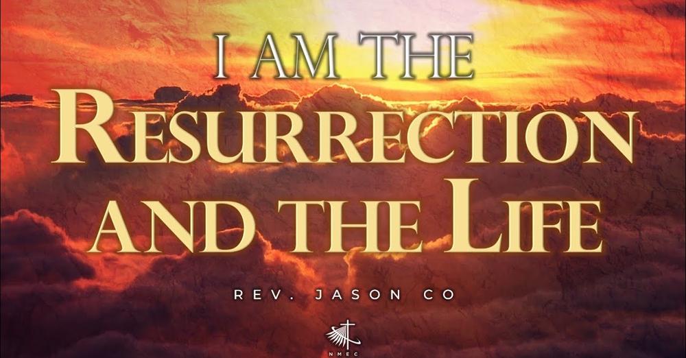 I Am the Resurrection and the Life