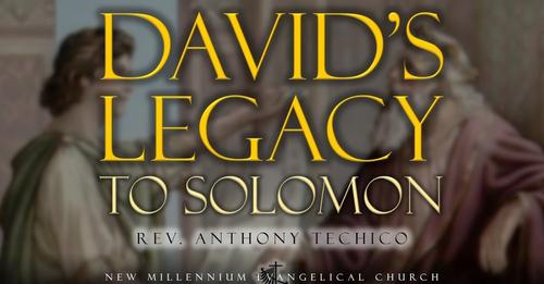 David’s Legacy to Solomon