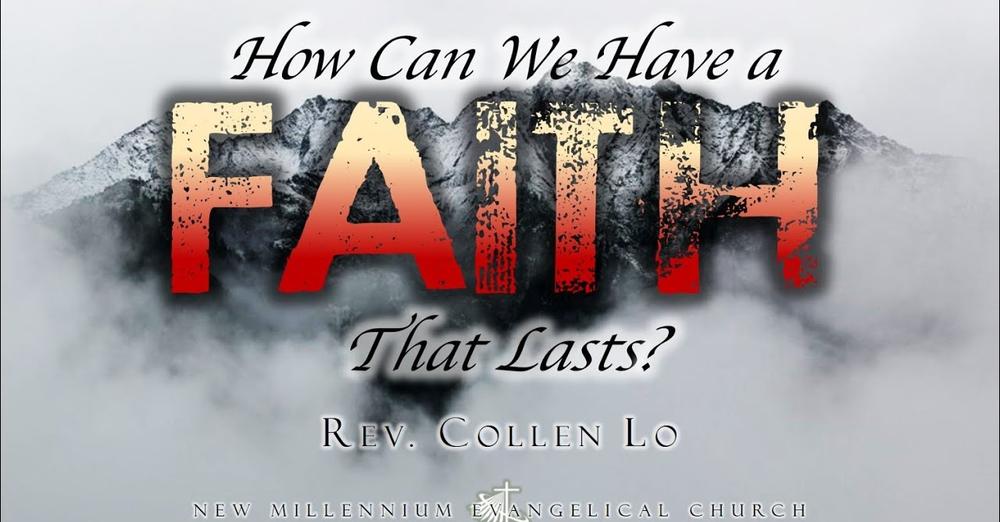 How Can We Have a Faith That Lasts?