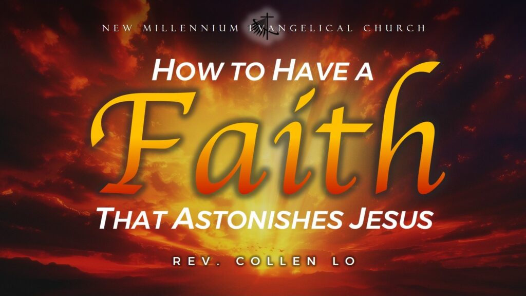 How to Have a Faith that Astonishes Jesus