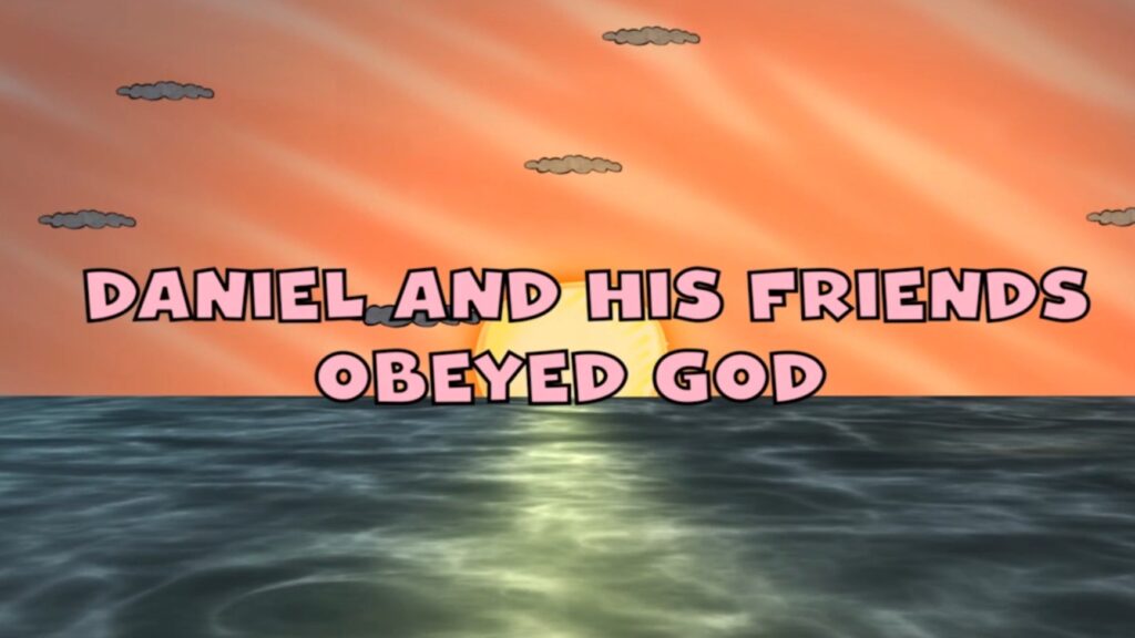 Daniel and His Friends Obeyed God