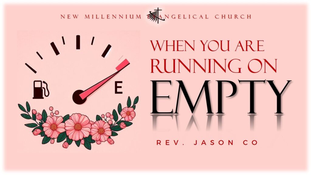 Mother’s Day Sunday Worship: When You Are Running on Empty