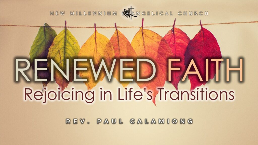 Renewed Faith: Rejoicing in Life’s Transitions