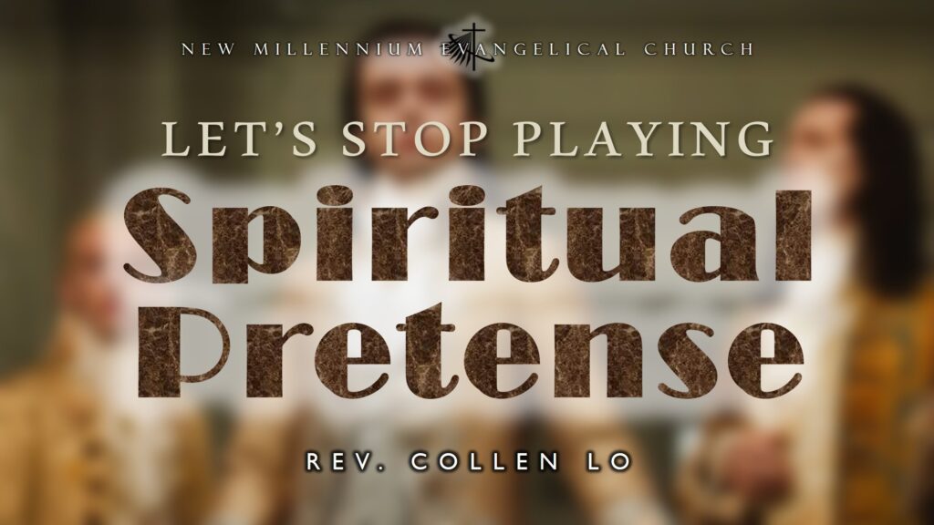 Let’s Stop Playing Spiritual Pretense