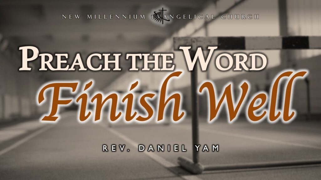 Preach the Word; Finish Well